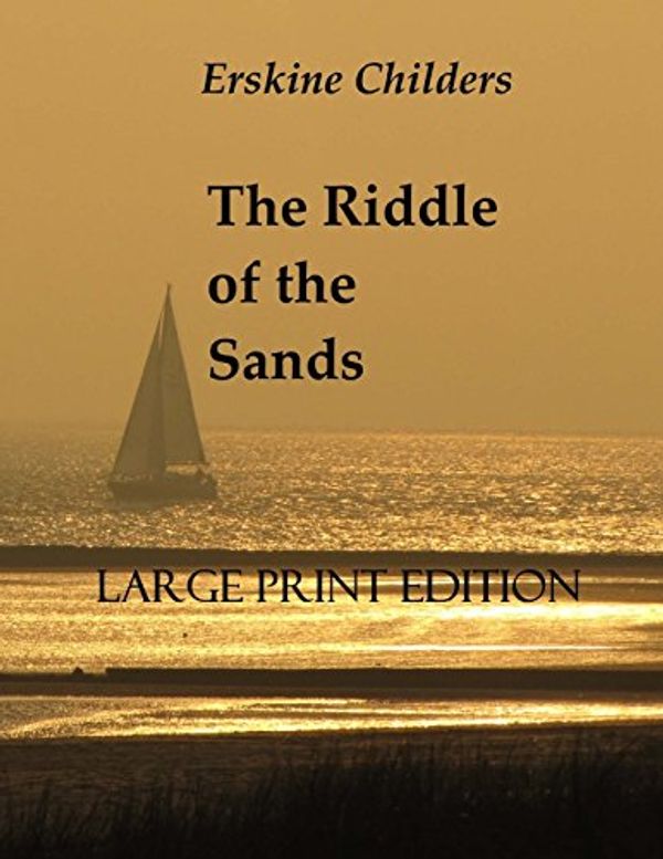 Cover Art for 9781976520822, The Riddle of the Sands by Erskine Childers