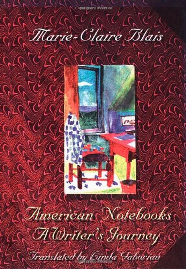Cover Art for 9780889223585, American Notebooks: A Writer's Jo by Marie-Claire Blais