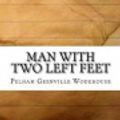 Cover Art for 9781543079814, Man with Two Left Feet by Createspace Independent Publishing Platform