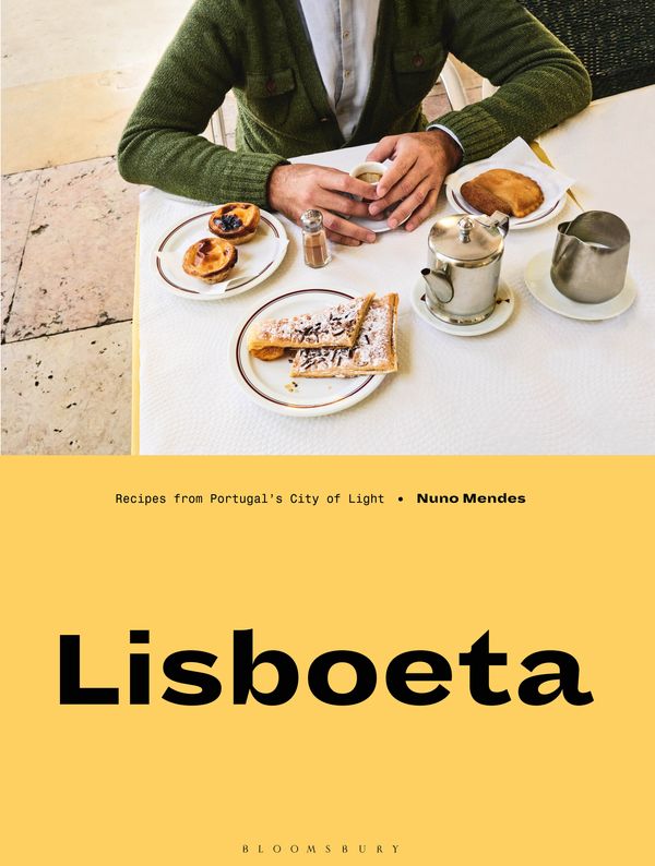 Cover Art for 9781408877012, Lisboeta: Recipes from Portugal's City of Light by Nuno Mendes