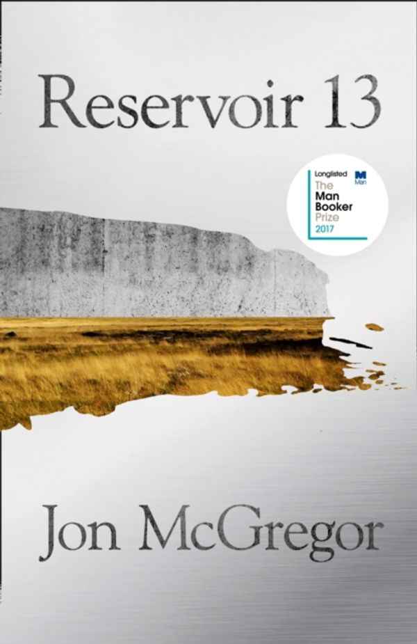 Cover Art for 9780008204853, Reservoir 13 by Jon McGregor