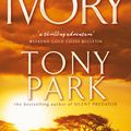 Cover Art for 9780330425681, Ivory by Tony Park