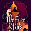 Cover Art for 9781250759658, We Free the Stars by Hafsah Faizal