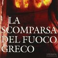 Cover Art for 9788860610393, La scomparsa del fuoco greco by C. J. Sansom