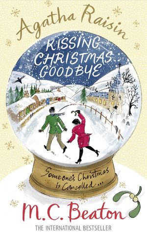 Cover Art for 9781849011518, Agatha Raisin and Kissing Christmas Goodbye by M C BEATON