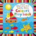 Cover Art for 9781409565116, Baby’s Very First Touchy-Feely Colours Play Book by Stella Baggott