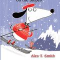 Cover Art for 9781561458059, Claude on the Slopes by Alex T Smith