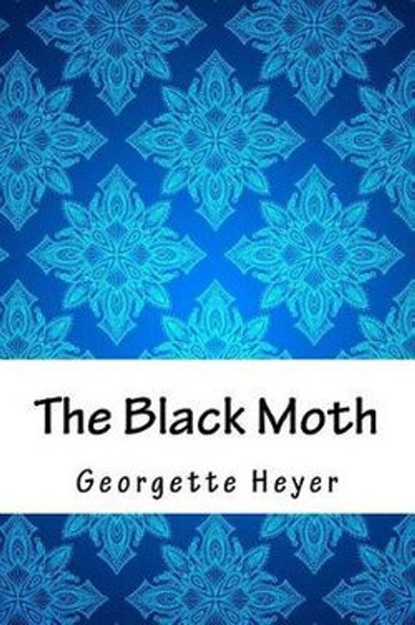 Cover Art for 9781974660865, The Black Moth by Georgette Heyer