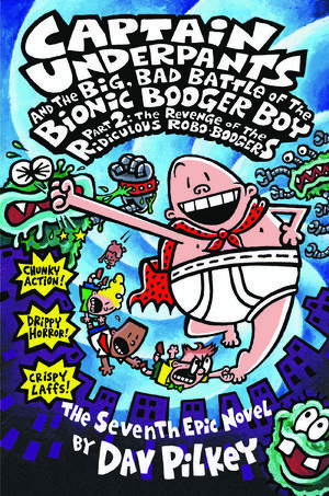 Cover Art for 9781921990878, Captain Underpants and the Big, Bad Battle of the Bionic Booger Boy by Dav Pilkey