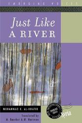 Cover Art for 9781566564755, Just Like a River by Muhammad Kamil Al-Khatib,Muhammad Kamil Khatib