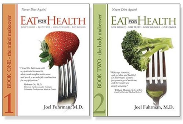 Cover Art for 9780979966712, Eat for Health: Lose Weight, Keep It Off, Look Younger, Live Longer (2 Volume Set) by Joel Fuhrman