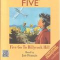 Cover Art for 9780754052739, Five Go to Billycock Hill: Complete & Unabridged by Enid Blyton, Jan Francis