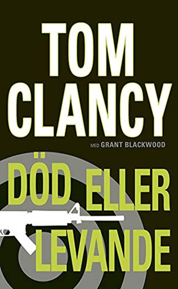 Cover Art for 9789175130460, Död eller levande (Jack Ryan) by Tom Clancy