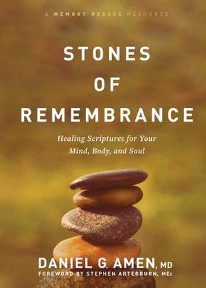 Cover Art for 9781496426697, Stones of Remembrance by Dr. Daniel G. Amen