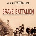 Cover Art for 9780470154168, Brave Battalion by Mark Zuehlke