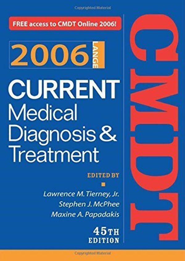 Cover Art for B011DBC8LI, Current Medical Diagnosis & Treatment, 2006 (Current Medical Diagnosis and Treatment) 45th Edition by Tierney, Lawrence M., McPhee, Stephen J., Papadakis, Maxine (2005) Paperback by Lawrence M. Tierney Jr.