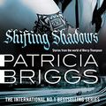 Cover Art for B00LM9S9JC, Shifting Shadows: Stories From the World of Mercy Thompson (Patricia Brigg's Mercy Thompson) by Patricia Briggs
