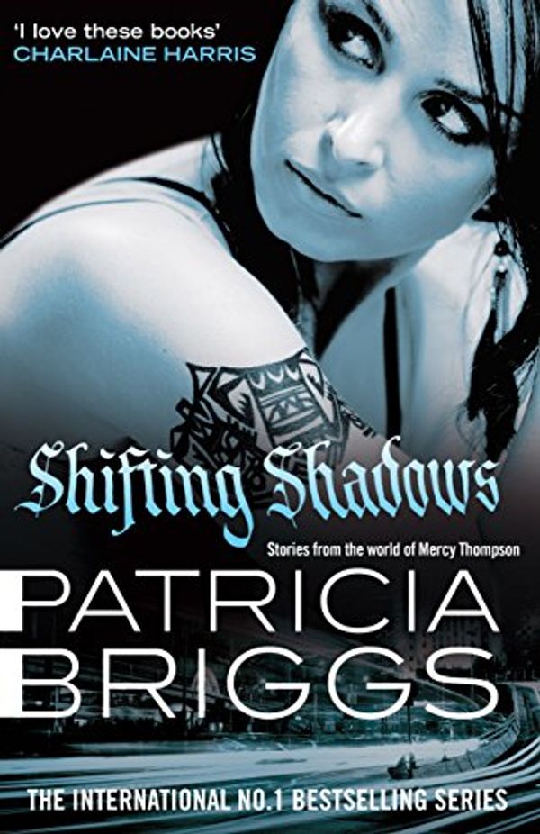 Cover Art for B00LM9S9JC, Shifting Shadows: Stories From the World of Mercy Thompson (Patricia Brigg's Mercy Thompson) by Patricia Briggs