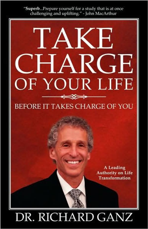 Cover Art for 9780978098742, Take Charge of Your Life...Before It Takes Charge of You by Richard Ganz