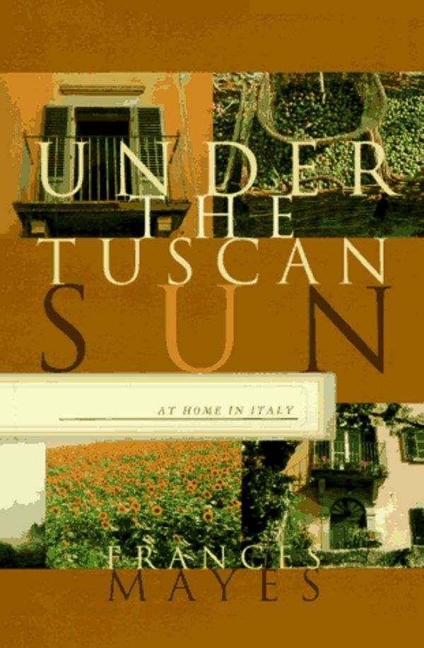 Cover Art for 9780811808422, Under the Tuscan Sun by Frances Mayes