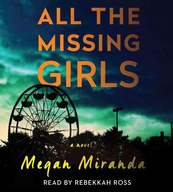 Cover Art for 9781508235880, All the Missing Girls by Ms. Megan Miranda