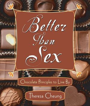Cover Art for 9781609251758, Better Than Sex by Theresa Cheung