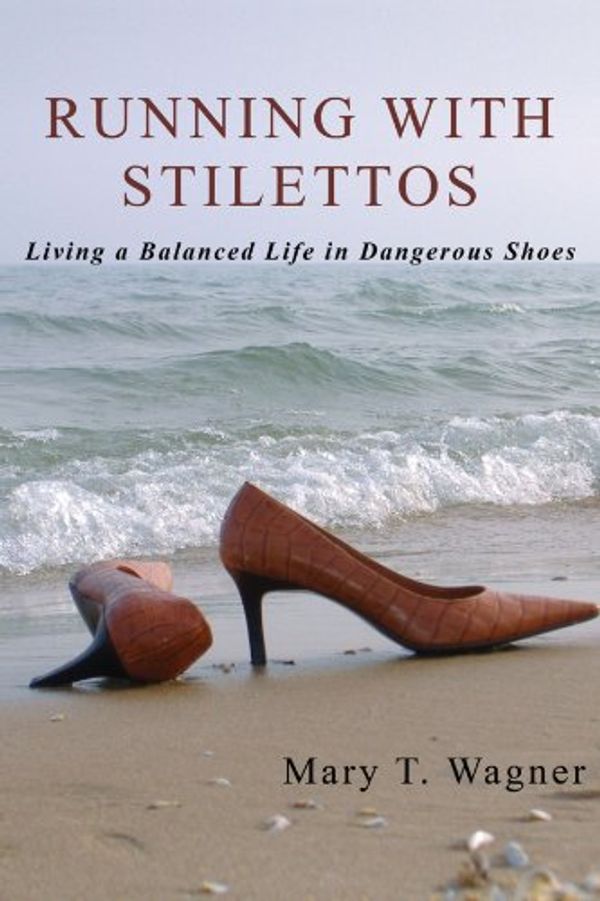 Cover Art for 9780595492428, Running with Stilettos by Mary T Wagner