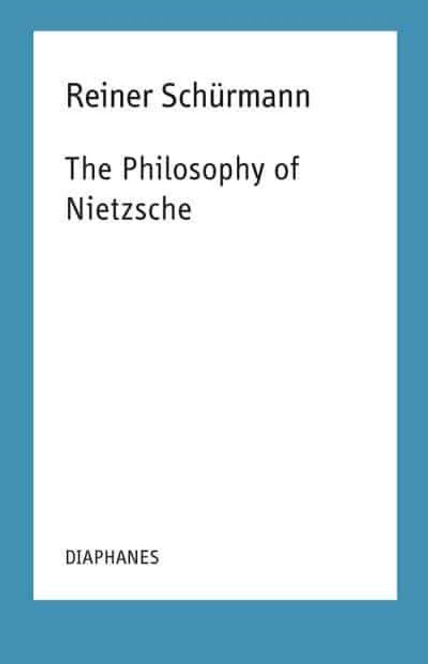 Cover Art for 9783035800548, The Philosophy of Nietzsche: Lectures, Vol. 18 (Reiner Schuermann Lectures) by Schürmann, Reiner, Michael Heitz
