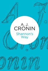 Cover Art for 9781447243991, Shannon's Way by A. J. Cronin