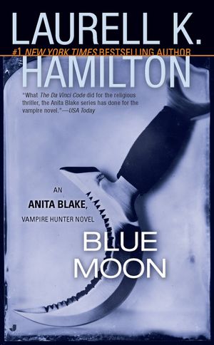 Cover Art for 9780515134452, Blue Moon by Laurell K. Hamilton