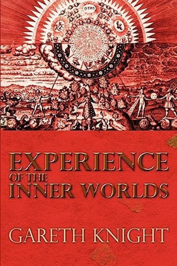 Cover Art for 9781908011039, Experience of the Inner Worlds by Gareth Knight