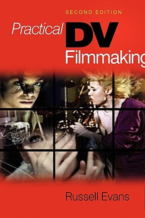 Cover Art for 9780240807386, Practical DV Filmmaking by Russell Evans