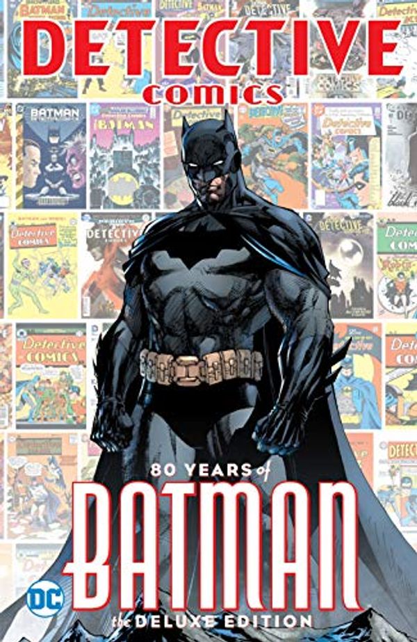 Cover Art for B07P97H4RF, Detective Comics: 80 Years of Batman Deluxe Edition (Detective Comics (1937-2011)) by Various