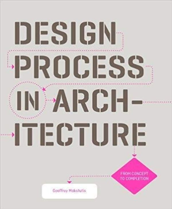 Cover Art for B07RX71GNZ, Design Process in Architecture: From Concept to Completion [By Geoffrey Makstutis] -[Paperback] Best sold book in -Architectural Drafting & Presentation by IndiBooks