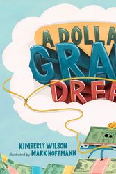 Cover Art for 9781645677116, A Dollar's Grand Dream by Kimberly Wilson