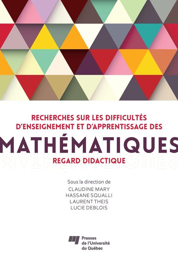 Cover Art for 9782760540941, Recherches sur les difficultés d'enseignement et d'apprentissage des mathématiques by Claudine Mary, Hassane Squalli, Laurent Theis, Lucie DeBlois