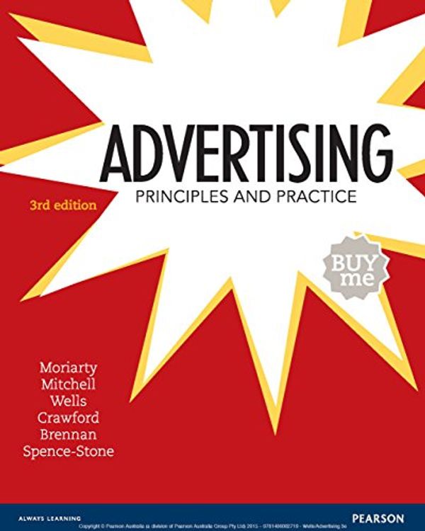 Cover Art for B00OL2ZQTS, Advertising Principles and Practice (Custom Edition eBook) by Sandra Moriarty, Nancy Mitchell, William Wells, Robert Crawford, Linda Brennan