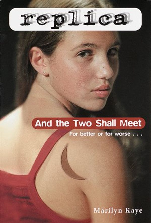 Cover Art for 9780553486865, And the Two Shall Meet (Replica 6) by Marilyn Kaye