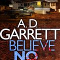 Cover Art for 9781472113931, Believe No One by A.D. Garrett