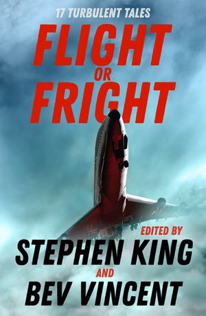 Cover Art for 9781473691582, Flight or Fright: 17 Turbulent Tales Edited by Stephen King and Bev Vincent by Dan Simmons