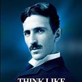 Cover Art for 9781646152711, Think Like Nikola Tesla: Top 30 Life and Business Lessons from Nikola Tesla by Ivan Fernandez