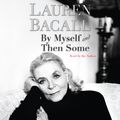 Cover Art for 9780060840464, By Myself and Then Some by Lauren Bacall, Lauren Bacall