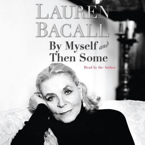 Cover Art for 9780060840464, By Myself and Then Some by Lauren Bacall, Lauren Bacall