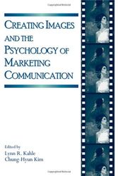 Cover Art for 9780805852165, Creating Images and the Psychology of Marketing Communication (Advertising and Consumer Psychology) by edited by Lynn R. Kahle & Chung-Hyun Kim