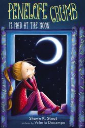 Cover Art for 9780399162558, Penelope Crumb Is Mad at the Moon by Shawn K. Stout