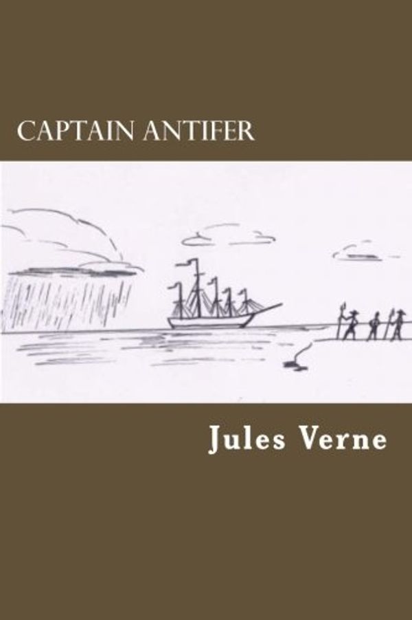 Cover Art for 9781484005613, Captain Antifer by Jules Verne