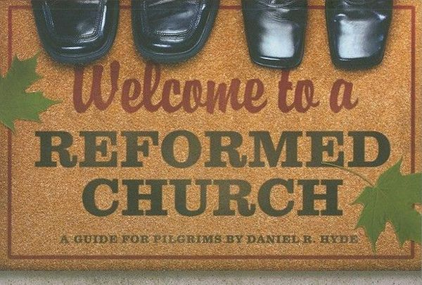 Cover Art for 9781567692037, Welcome to a Reformed Church by Daniel R. Hyde