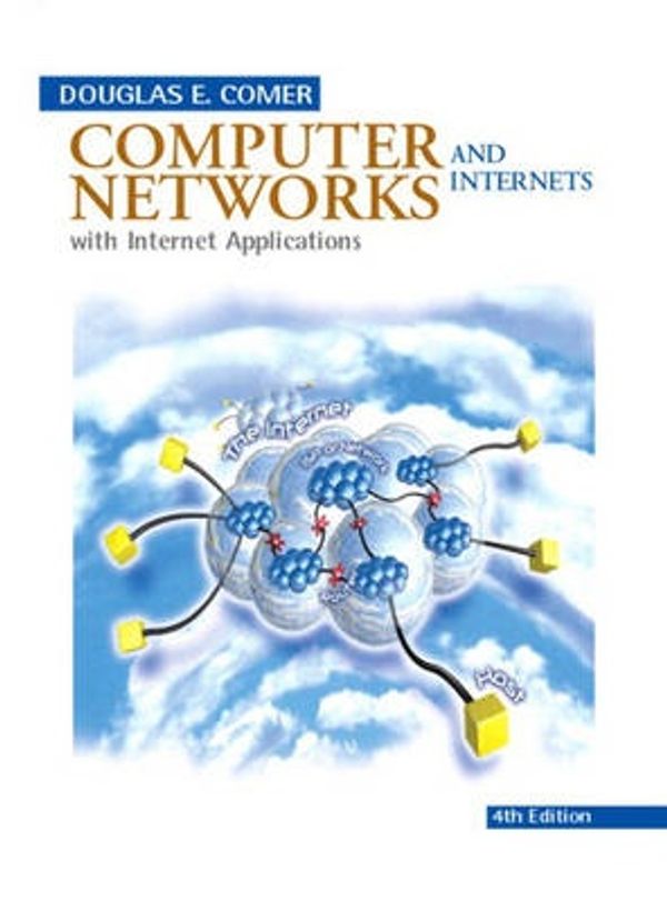 Cover Art for 9780131433519, Computer Networks and Internets with Internet Applications by Douglas E. Comer