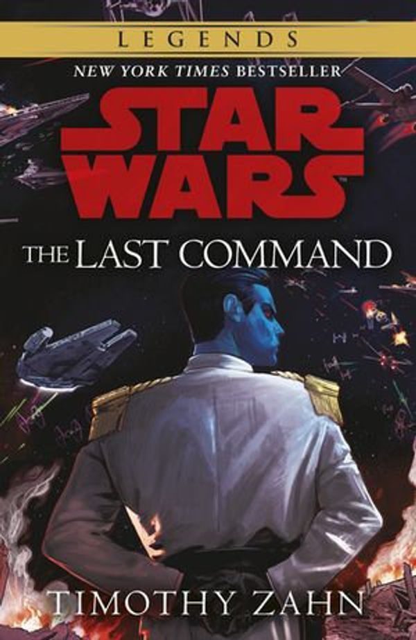 Cover Art for 9781473583603, The Last Command: Book 2 (Star Wars Thrawn trilogy) by Timothy Zahn