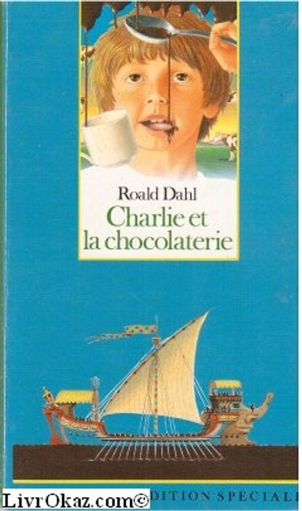 Cover Art for 9782070334469, Charlie Et La Chocolaterie: Charlie Et La Chocolaterie by Roald Dahl